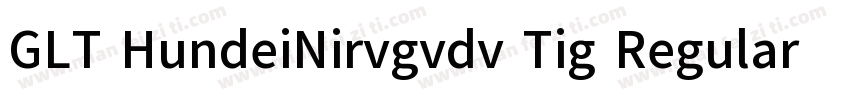 GLT HundeiNirvgvdv Tig Regular字体转换